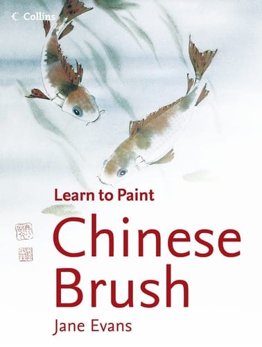 Chinese Brush (Collins Learn to Paint)