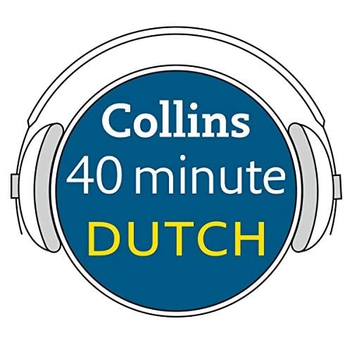 Collins 40 Minute Dutch: Learn to Speak Dutch in Minutes with Collins