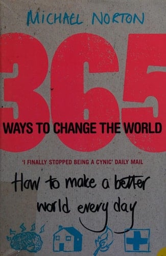 365 Ways to Change the World: How to Make the World a Better Place Every Day