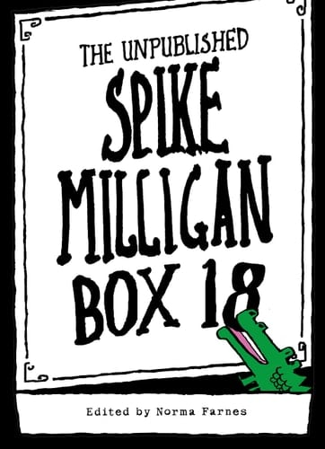 BOX 18: THE UNPUBLISHED SPIKE MILLIGAN