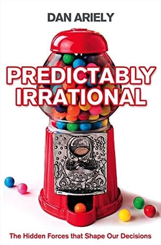 Predictably Irrational: The Hidden Forces That Shape Our Decisions by Dan Ariely9780007256532