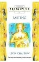 Fasting: The Only Introduction You'll Ever Need (Principles of)