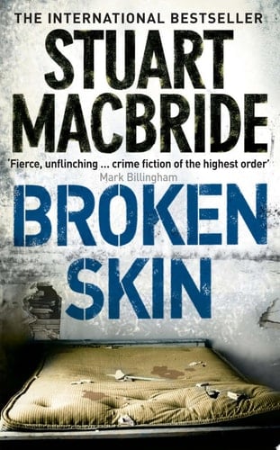 Broken Skin: From the bestselling author of Dying Light (Logan McRae, Book 3)