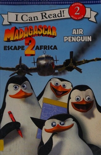 "Madagascar: Escape 2 Africa" - Air Penguin: Bk. 2: I Can Read!
