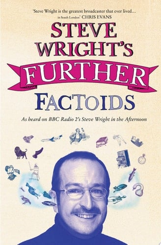 Steve Wright’s Further Factoids