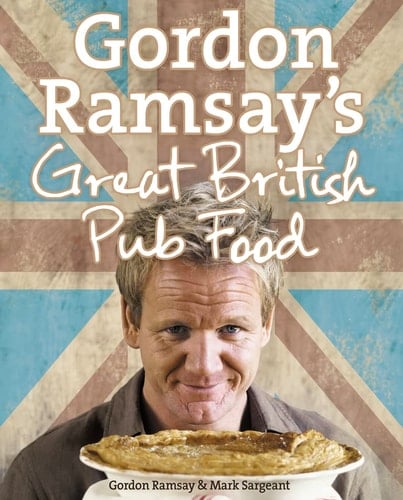 Gordon Ramsay's Great British Pub Food