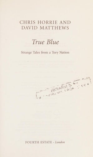 True Blue: Strange Tales from a Tory Nation