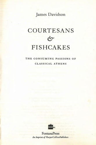 Courtesans and Fishcakes: The Consuming Passions of Classical Athens
