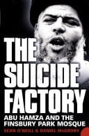 Suicide Factory: Abu Hamza and the Finsbury Park Mosque