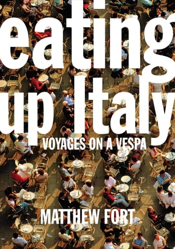 Eating Up Italy: Voyages on a Vespa