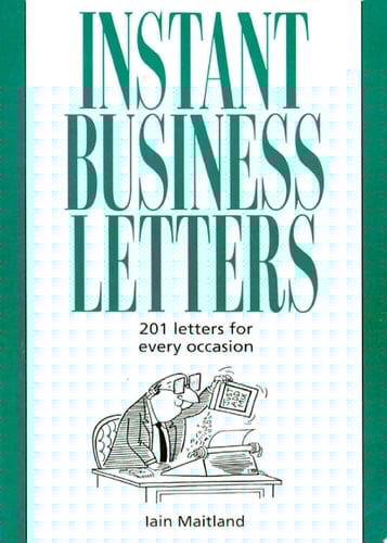 Instant Business Letters: 201 Letters for Every Occasion (Thorsons Business Series)