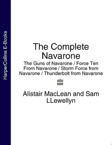 The Complete Navarone 4-Book Collection: The Guns of Navarone, Force Ten From Navarone, Storm Force from Navarone, Thunderbolt from Navarone