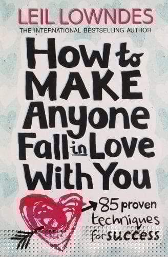 How to make anyone fall in love with you
