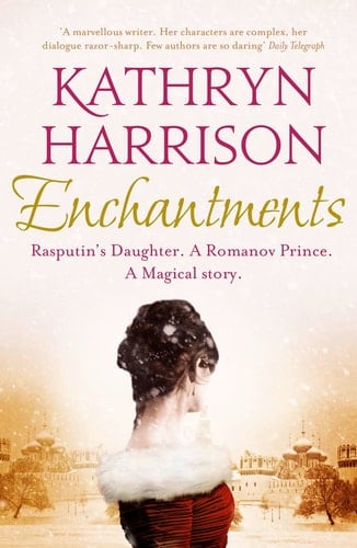 Enchantments: A Novel. Kathryn Harrison