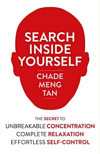 Search Inside Yourself: Increase Productivity, Creativity and Happiness