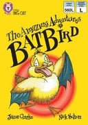 Collins Big Cat - the Amazing Adventures of Batbird: Band 11/Lime