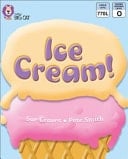 Collins Big Cat - Ice Cream: Band 09/Gold