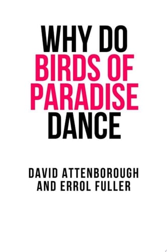 David Attenborough’s Why Do Birds of Paradise Dance (Collins Shorts, Book 7)