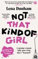 Not That Kind of Girl: A Young Woman Tells You What She's Learned