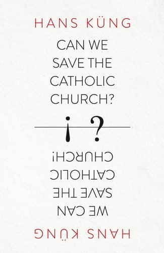Can We Save the Catholic Church?