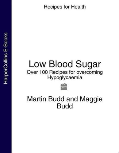 Low Blood Sugar: Over 100 Recipes for overcoming Hypoglycaemia (Recipes for Health)