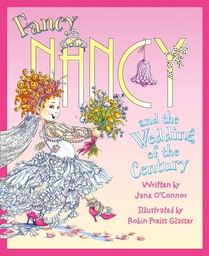 Fancy Nancy & The Wedding Of The Century