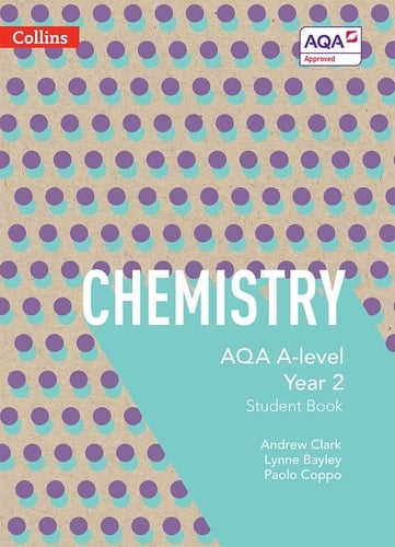 Collins AQA A-level Science – AQA A-level Chemistry Year 2 Student Book