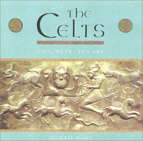 The Celts: Life, Myth, and Art