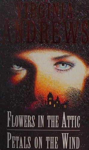 Flowers In The Attic & Petals On The Wind