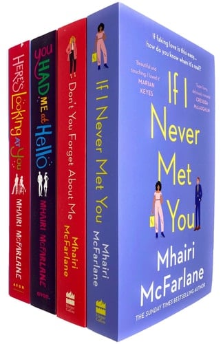 Mhairi McFarlane 4 Books Collection Set (If I Never Met You, Don't You Forget About Me, You Had Me At Hello & Here's Looking At You)