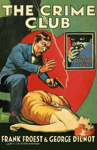 The Crime Club (Detective Club Crime Classics) (The Detective Story Club)