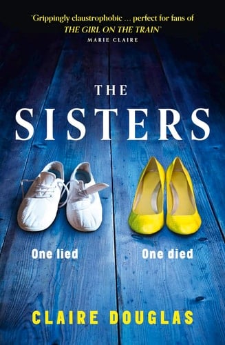The Sisters: A gripping psychological thriller from the Sunday Times No.1 bestselling author of The Girls Who Disappeared