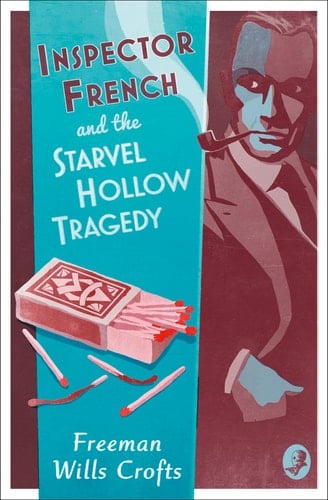 Inspector French and the Starvel Hollow Tragedy (Inspector French Mystery)