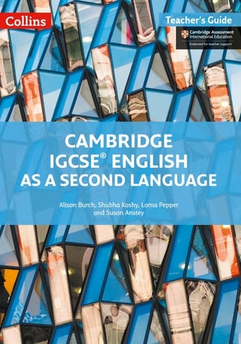 Cambridge IGCSE® English as a Second Language: Teacher Guide (Cambridge International Examinations)