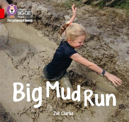 Big Mud Run: Band 2A/Red A (Collins Big Cat Phonics)