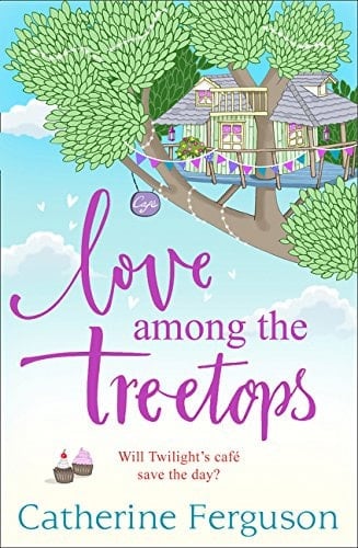 Love Among the Treetops: A feel good read filled with romance
