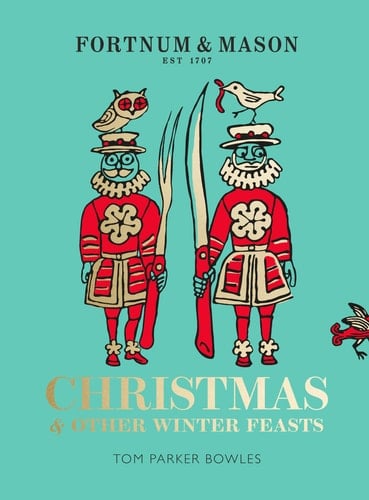 Fortnum and Mason: Christmas and Other Winter Feasts