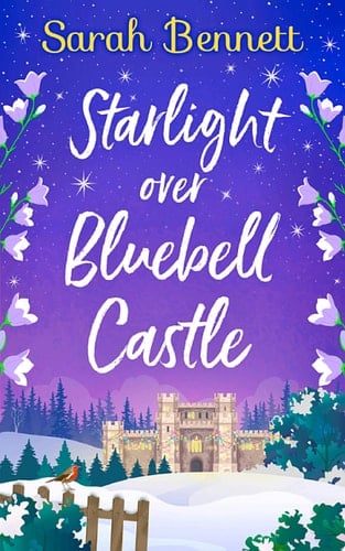 Starlight Over Bluebell Castle: a gorgeously uplifting festive romance to curl up with! (Bluebell Castle, Book 3)