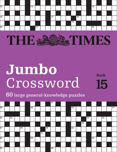 The Times 2 Jumbo Crossword Book 15: 60 World-Famous Crossword Puzzles From The Times2