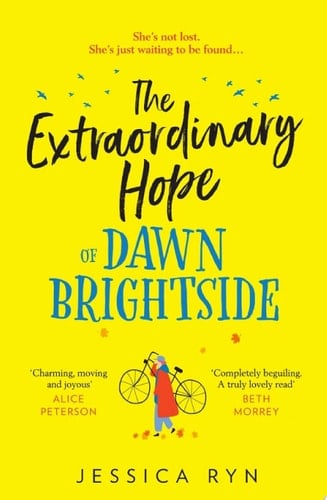 The Extraordinary Hope of Dawn Brightside: escape with the perfect new uplifting and feel-good fiction debut novel about hope and kindness of 2021