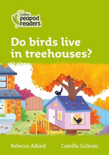 Do Birds Live in Treehouses? Level 2