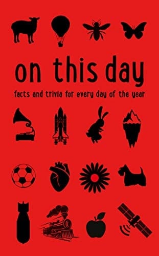 On This Day: Facts and Trivia for Every Day of the Year