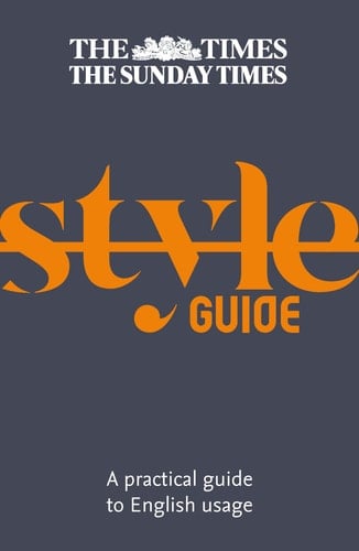 The Times Style Guide A Guide to English Usage [Third Edition]