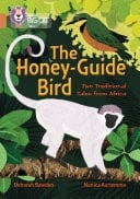 Honey-guide Bird : Two Traditional Tales From Africa