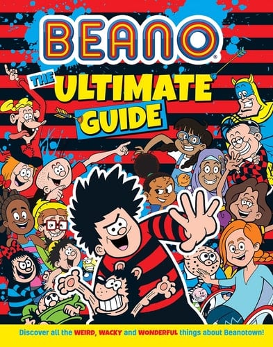 Beano The Ultimate Guide: A fully illustrated, official new book, new for 2023 to celebrate Beano’s 85th anniversary. The perfect gift for Beano fans ... aged 8, 9, 10, and 11! (Beano Non-fiction)