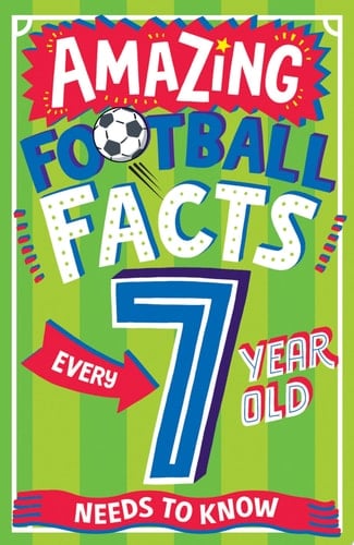 Amazing Football Facts for Every 7 Year Old