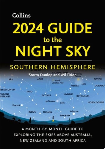 2024 Guide to the Night Sky Southern Hemisphere A Month-By-month Guide to Exploring the Skies above Australia, New Zealand and South Africa