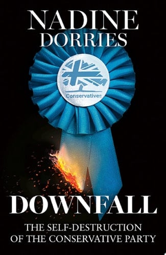 Downfall: The Self-Destruction of the Conservative Party