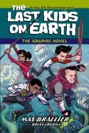 Last Kids on Earth: the Graphic Novel
