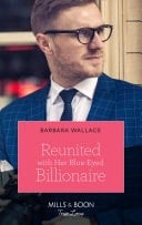 Reunited with Her Blue-Eyed Billionaire
